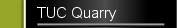TUC Quarry
